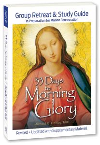 33 Days to Morning Glory: Group Retreat & Study Guide