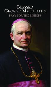 Blessed George Matulaitis, Pray for the Bishops