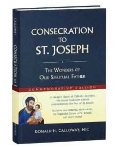 Consecration to St. Joseph: The Wonders of Our Spiritual Father Commemorative Edition